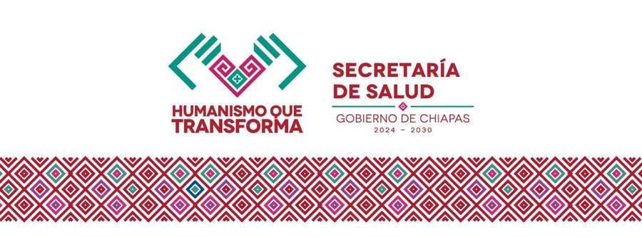 Secretaría de Salud — Gobierno de Chiapas 2024-2030 — Humanismo que Transforma